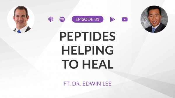 Ep 81: Peptides: Helping to Heal ft. Dr. Edwin Lee