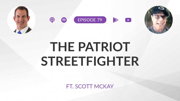 Ep 79: The Patriot Streetfighter ft. Scott McKay