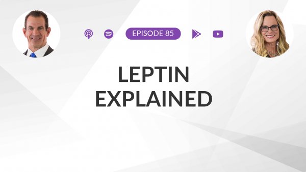 Ep 85: Leptin Explained