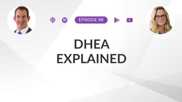 Ep 88: DHEA Explained