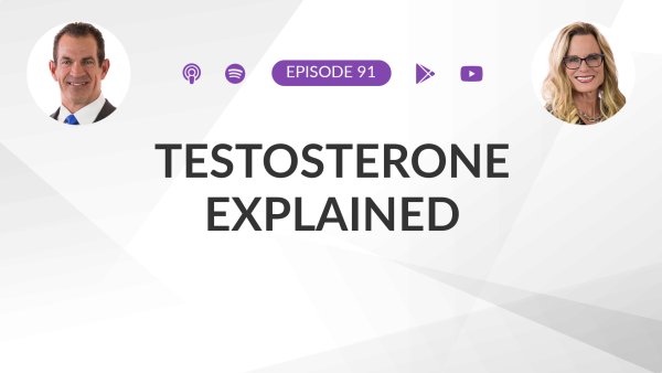 Ep 91: Testosterone Explained