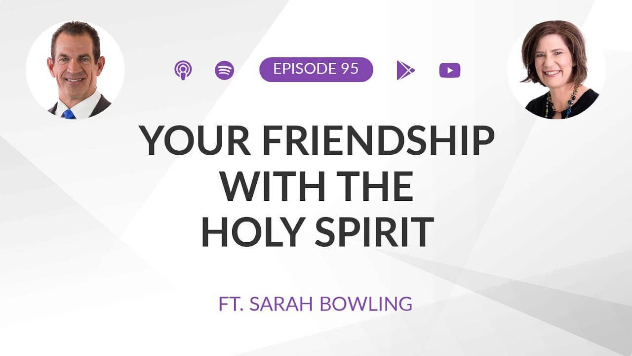 Ep 95: Your Friendship With the Holy Spirit ft. Sarah Bowling