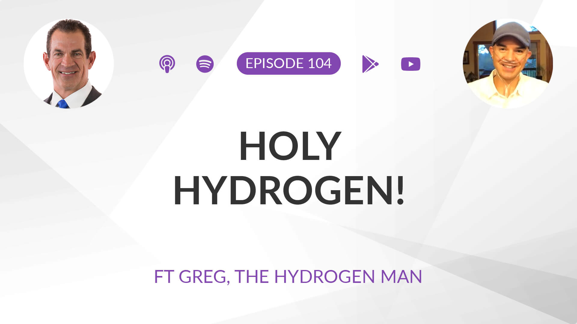 Ep 104: Holy Hydrogen! ft. Greg, the Hydrogen Man