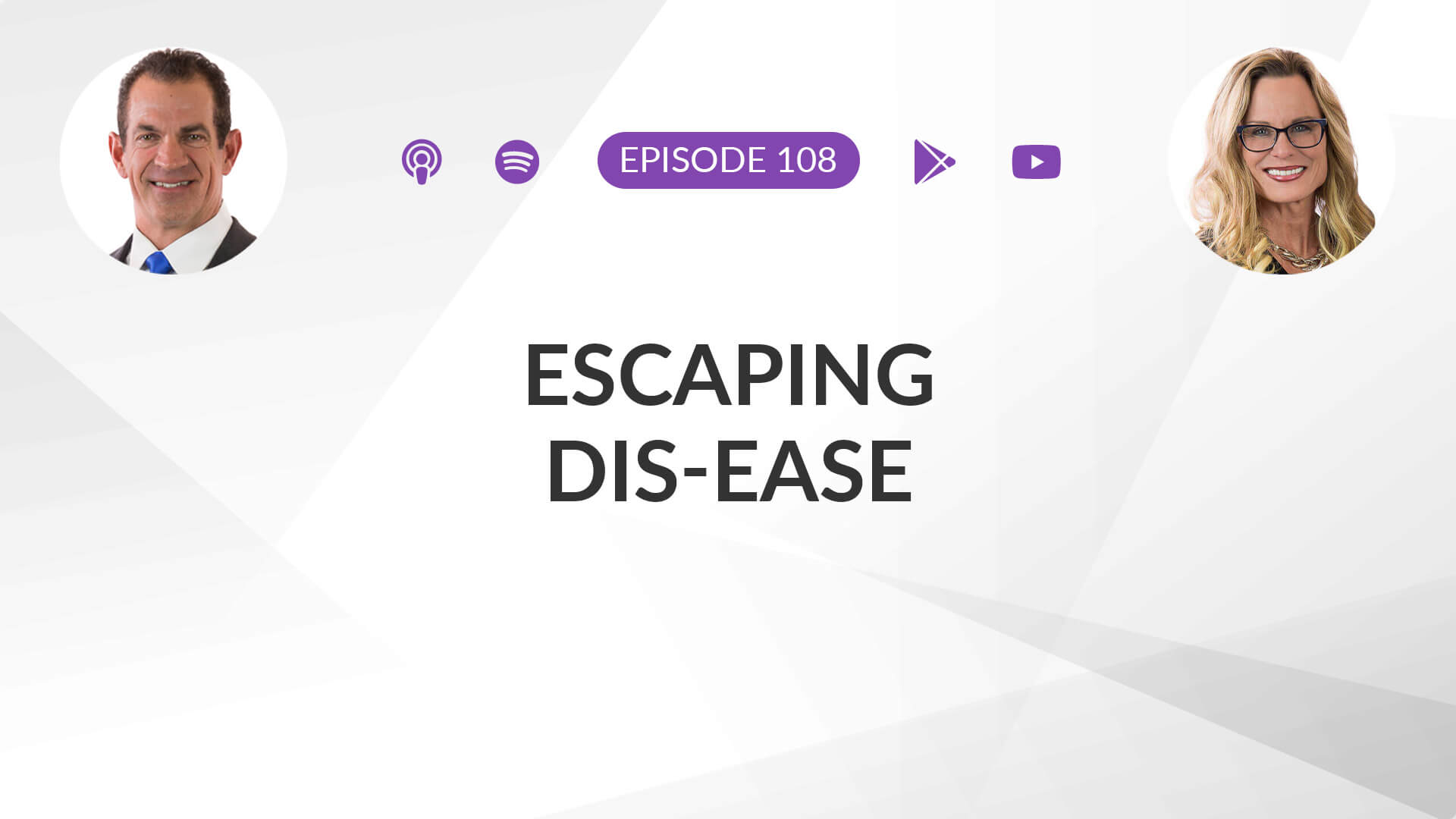 Ep 108: Escaping Dis-Ease