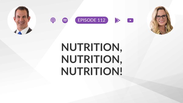 Ep 112: Nutrition, Nutrition, Nutrition!